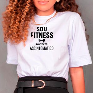 Sou fitness porém assintomático T-Shirt Gola Alta